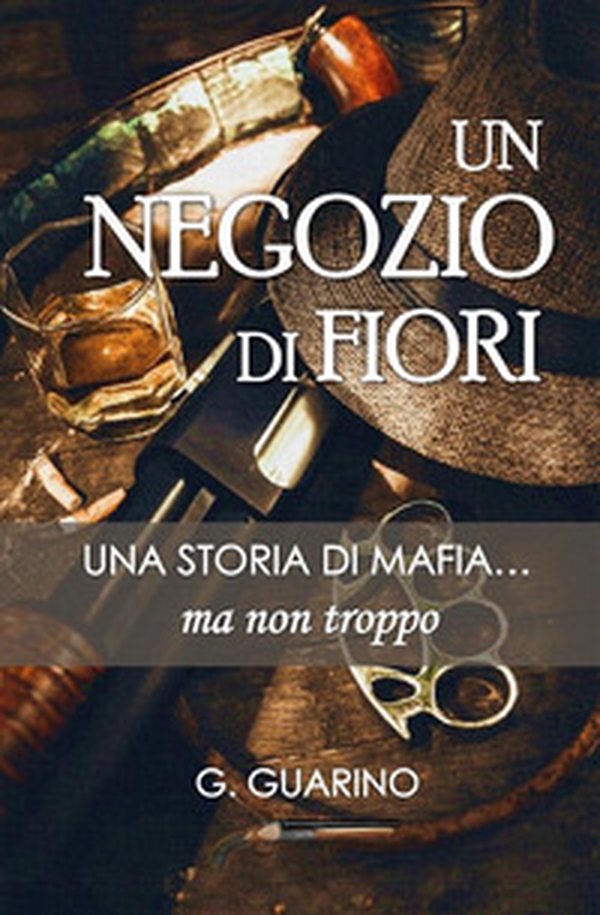 Un negozio di fiori. Una storia di mafia... ma non troppo - Librerie.coop Un negozio di fiori. Una storia di mafia... ma non troppo - Librerie.coop