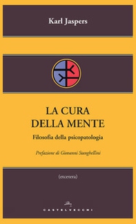 La cura della mente. Filosofia della psicopatologia - Librerie.coop