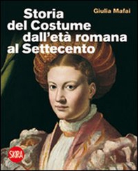 Storia del costume dall'età romana al Settecento - Librerie.coop