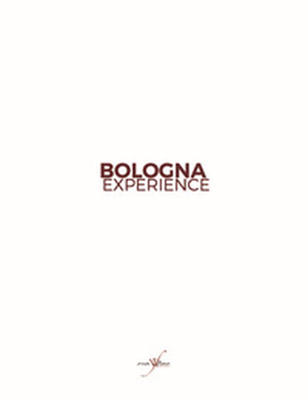 Bologna Experience. Ediz. italiana e inglese - Librerie.coop Bologna Experience. Ediz. italiana e inglese - Librerie.coop