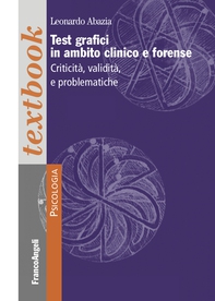 Test grafici in ambito clinico e forense Criticità, validità e problematiche - Librerie.coop Test grafici in ambito clinico e forense Criticità, validità e problematiche - Librerie.coop