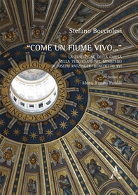 «Come un fiume vivo...» La tradizione della Chiesa nella teologia e nel ministero di Joseph Ratzinger - Benedetto XVI - Librerie.coop