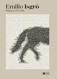 Emilio Isgrò. Sillogismo del cavallo - Librerie.coop