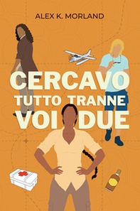 Cercavo tutto tranne voi due - Librerie.coop
