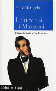 Le nevrosi di Manzoni. Quando la storia uccise la poesia - Librerie.coop Le nevrosi di Manzoni. Quando la storia uccise la poesia - Librerie.coop