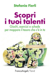 Scopri i tuoi talenti. Giochi, esercizi e schede per mappare il tesoro che c'è in te - Librerie.coop