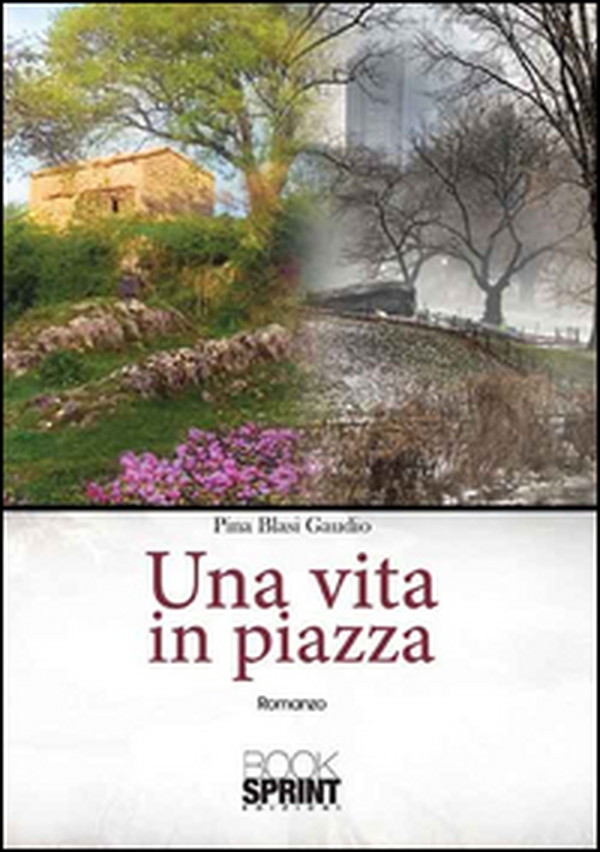 Una vita in piazza - Librerie.coop Una vita in piazza - Librerie.coop