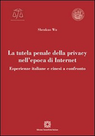 La tutela penale della privacy nell'epoca di Internet - Librerie.coop