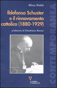 Ildefonso Schuster e il rinnovamento cattolico (1880-1929) - Librerie.coop
