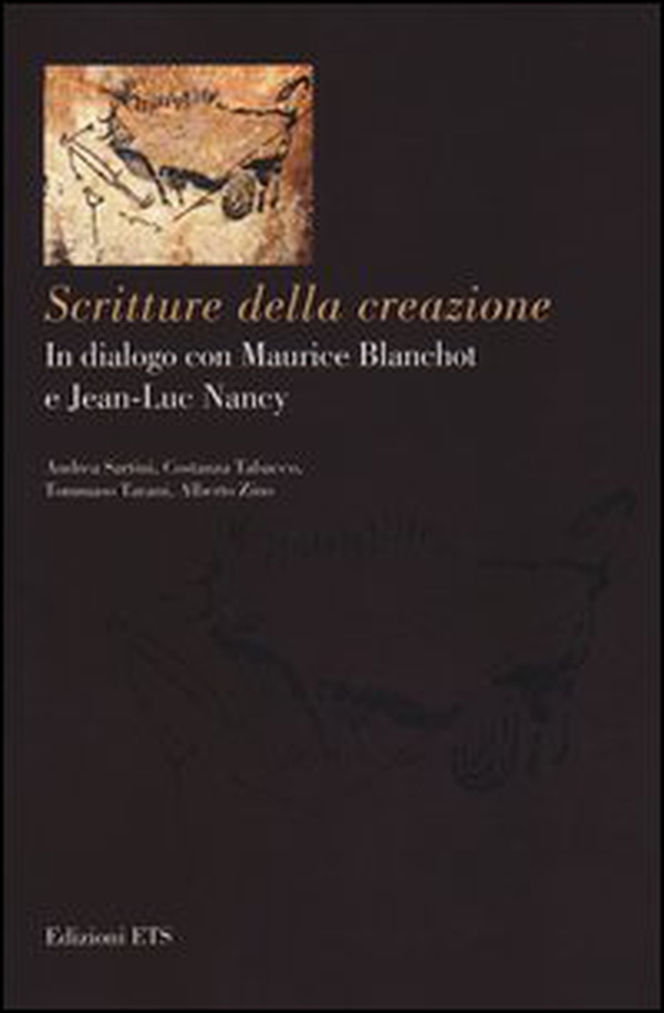 Scritture della creazione. In dialogo con Maurice Blanchot e Jean-Luc Nancy - Librerie.coop Scritture della creazione. In dialogo con Maurice Blanchot e Jean-Luc Nancy - Librerie.coop