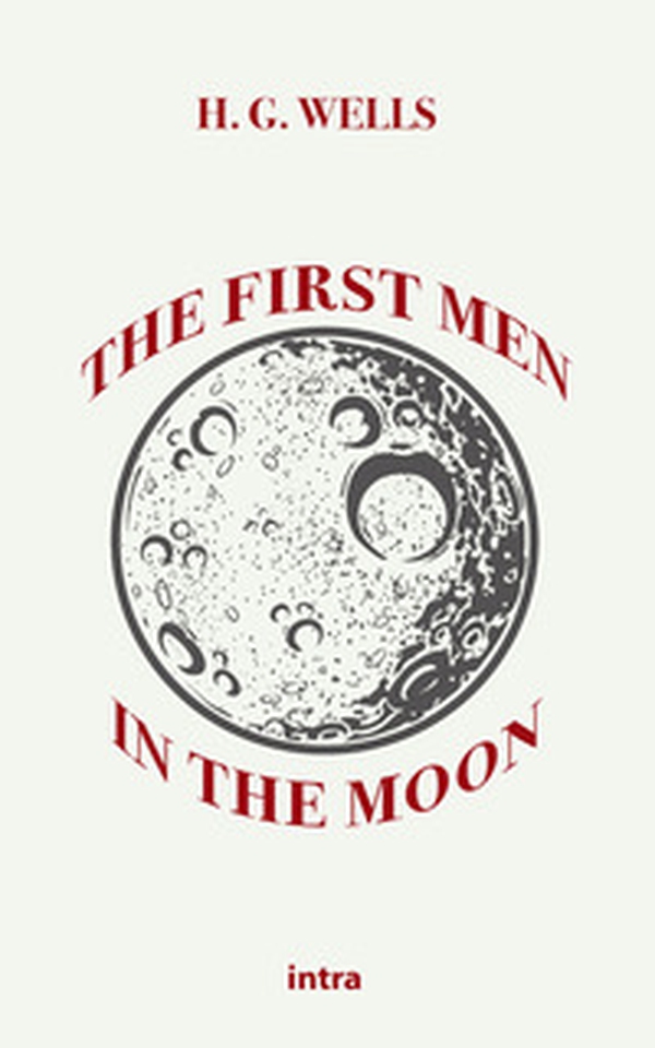 The first men in the Moon - Librerie.coop The first men in the Moon - Librerie.coop