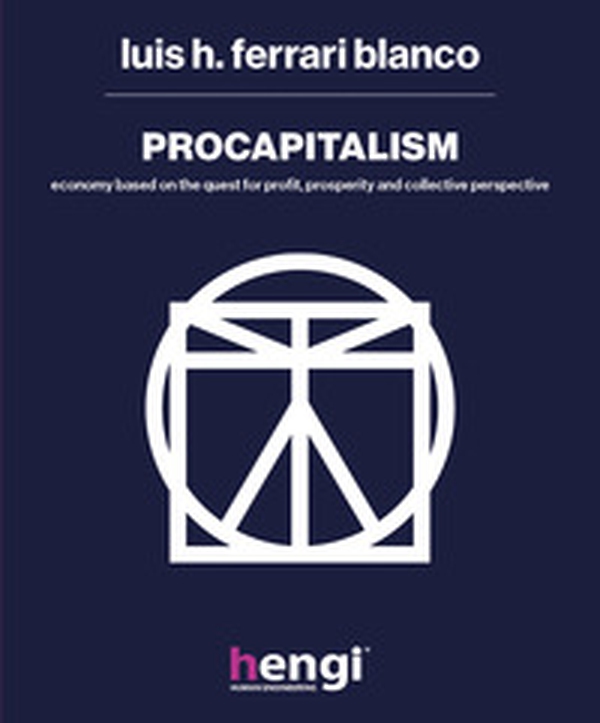 Procapitalism. Economy based on the quest for profit, prosperity and collective perspective - Librerie.coop Procapitalism. Economy based on the quest for profit, prosperity and collective perspective - Librerie.coop