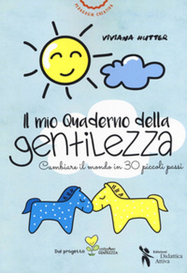 Il mio quaderno della gentilezza. Cambiare il mondo in 30 piccoli passi - Librerie.coop Il mio quaderno della gentilezza. Cambiare il mondo in 30 piccoli passi - Librerie.coop