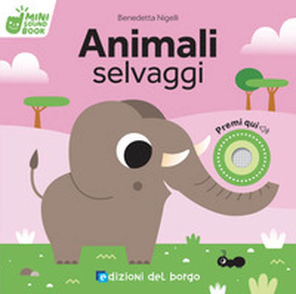 Animali selvaggi. Mini sound book - Librerie.coop Animali selvaggi. Mini sound book - Librerie.coop