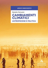 Cambiamenti climatici. Antropocene e politica - Librerie.coop