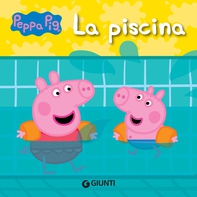 Peppa Pig. La piscina - Librerie.coop
