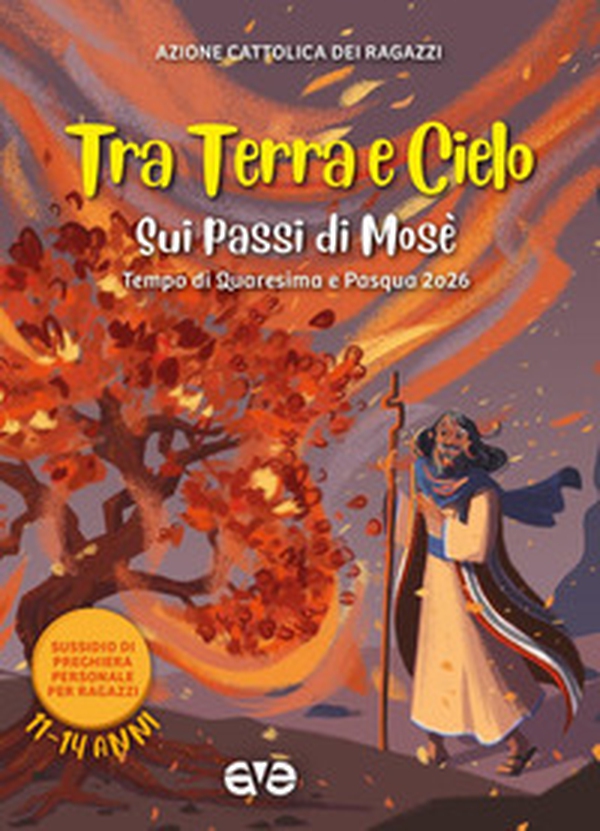 Tra terra e cielo sui passi di Mosè. Quaresima Pasqua - Vol. 3 - Librerie.coop