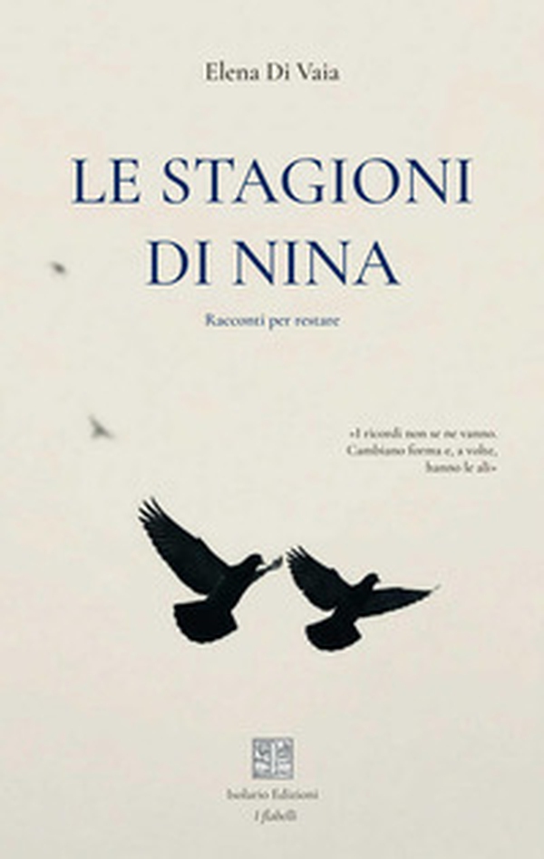 Le stagioni di Nina. Racconti per restare - Librerie.coop