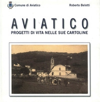 Aviatico. Progetti di vita nelle sue cartoline - Librerie.coop