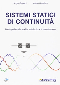 Sistemi statici di continuità. Guida pratica alla scelta, installazione e manutenzione - Librerie.coop