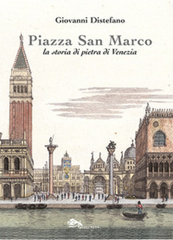 Piazza San Marco. La storia di pietra di Venezia - Librerie.coop Piazza San Marco. La storia di pietra di Venezia - Librerie.coop