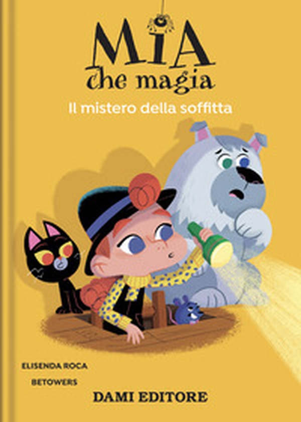 Il mistero della soffitta. Mia che magia - Librerie.coop Il mistero della soffitta. Mia che magia - Librerie.coop