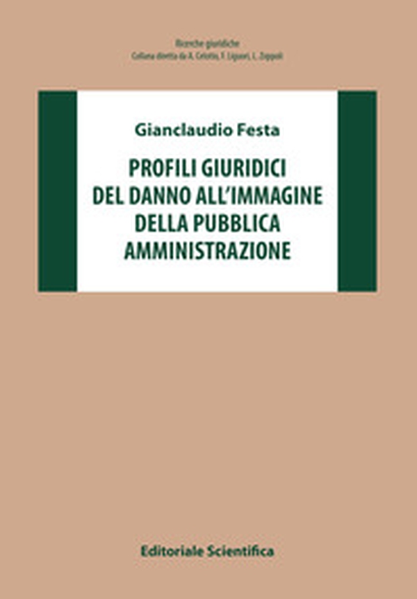 Profili giuridici del danno all'immagine della pubblica amministrazione - Librerie.coop Profili giuridici del danno all'immagine della pubblica amministrazione - Librerie.coop