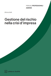 Gestione del rischio nella crisi d'impresa - Librerie.coop Gestione del rischio nella crisi d'impresa - Librerie.coop