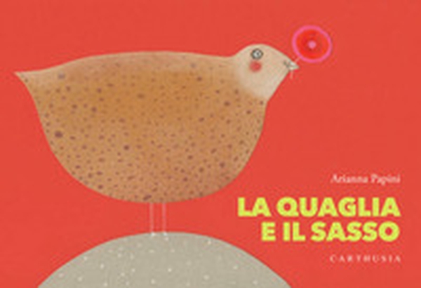 La quaglia e il sasso - Librerie.coop La quaglia e il sasso - Librerie.coop