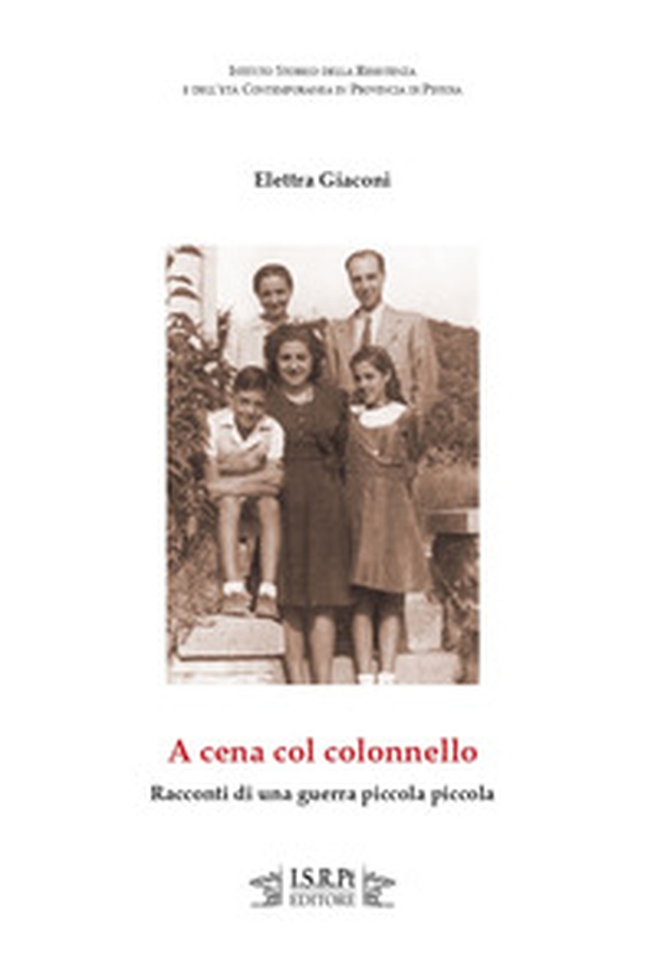 A cena col colonnello. Racconti di una guerra piccola piccola - Librerie.coop A cena col colonnello. Racconti di una guerra piccola piccola - Librerie.coop