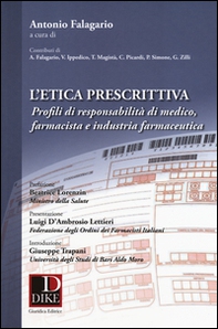L'etica prescrittiva. Profili di responsabilità di medico, farmacista e industria farmaceutica - Librerie.coop