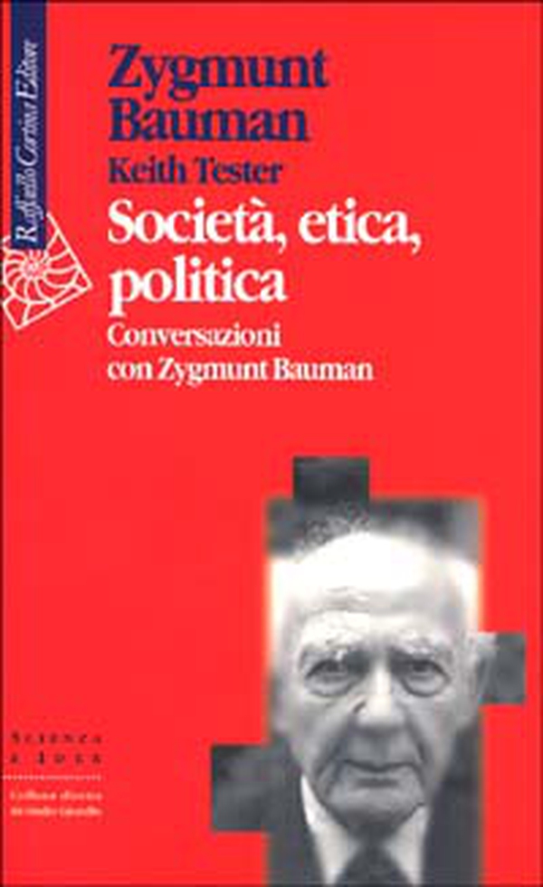Società, etica, politica, Conversazioni con Zygmunt Bauman - Librerie.coop Società, etica, politica, Conversazioni con Zygmunt Bauman - Librerie.coop