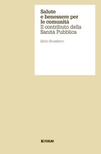 Salute e benessere per le comunità. Il contributo della Sanità Pubblica - Librerie.coop Salute e benessere per le comunità. Il contributo della Sanità Pubblica - Librerie.coop