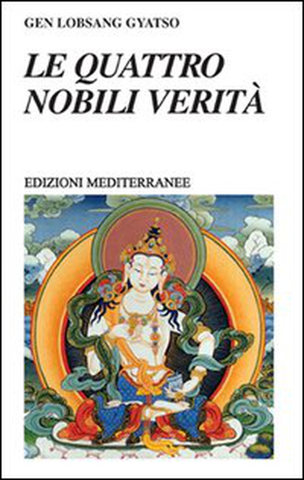 Le quattro nobili verità - Librerie.coop Le quattro nobili verità - Librerie.coop