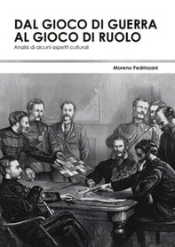 Dal gioco di guerra al gioco di ruolo: analisi di alcuni aspetti culturali - Librerie.coop