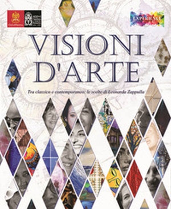 Visioni d'arte. Tra classico e contemporaneo: le scelte di Leonarda Zappulla - Librerie.coop Visioni d'arte. Tra classico e contemporaneo: le scelte di Leonarda Zappulla - Librerie.coop