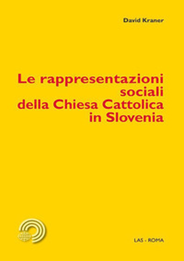 Le rappresentazioni sociali della Chiesa Cattolica in Slovenia - Librerie.coop Le rappresentazioni sociali della Chiesa Cattolica in Slovenia - Librerie.coop
