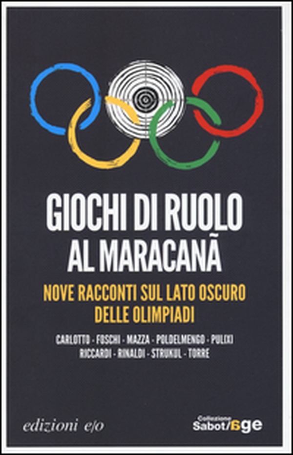 Giochi di ruolo al Maracanà. Nove racconti sul lato oscuro delle Olimpiadi - Librerie.coop Giochi di ruolo al Maracanà. Nove racconti sul lato oscuro delle Olimpiadi - Librerie.coop