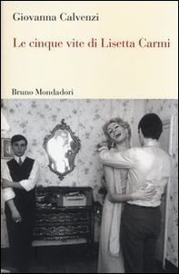Le cinque vite di Lisetta Carmi - Librerie.coop