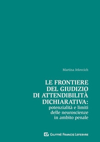 Le frontiere del giudizio di attendibilità dichiarativa: potenzialità e limiti delle neuroscienze in ambito penale - Librerie.coop
