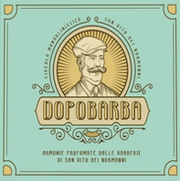 Dopobarba. Armonie profumate dalle barberie di San Vito dei Normanni - Librerie.coop