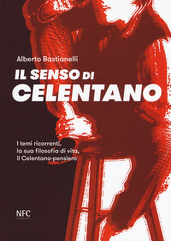 Il senso di Celentano. I temi ricorrenti, la sua filosofia di vita, il Celentano-pensiero - Librerie.coop Il senso di Celentano. I temi ricorrenti, la sua filosofia di vita, il Celentano-pensiero - Librerie.coop