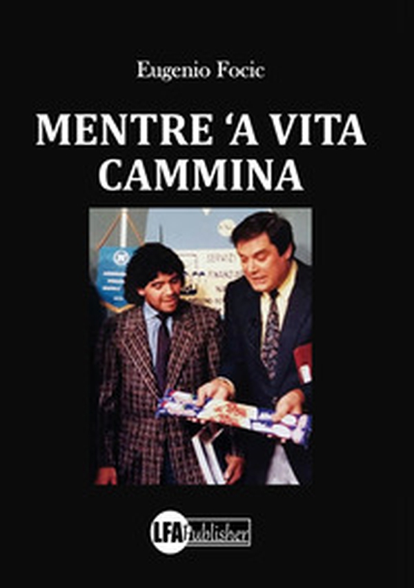 Mentre 'a vita cammina - Librerie.coop Mentre 'a vita cammina - Librerie.coop