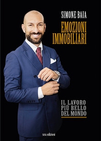 Emozioni immobiliari. Il lavoro più bello del mondo - Librerie.coop