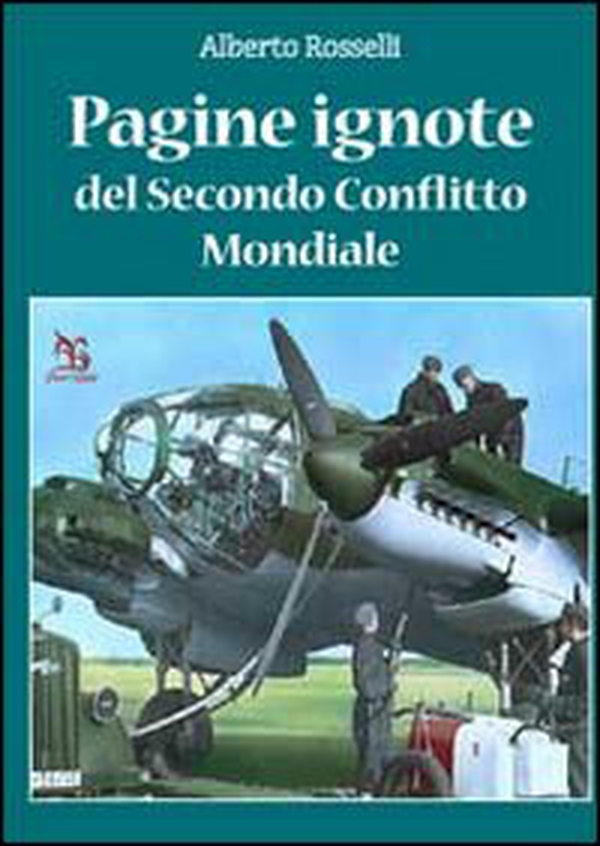 Pagine ignote del secondo conflitto mondiale - Librerie.coop Pagine ignote del secondo conflitto mondiale - Librerie.coop