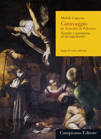 Caravaggio. La Natività di Palermo. Nascita e scomparsa di un capolavoro - Librerie.coop