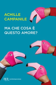 Ma che cosa è questo amore? - Librerie.coop
