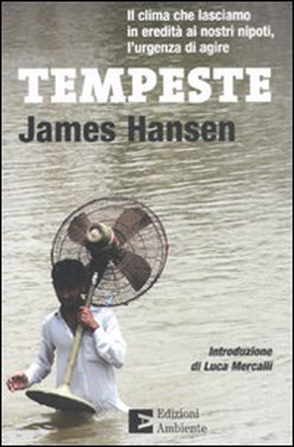 Tempeste. Il clima che lasciamo in eredità ai nostri nipoti, l'urgenza di agire - Librerie.coop Tempeste. Il clima che lasciamo in eredità ai nostri nipoti, l'urgenza di agire - Librerie.coop