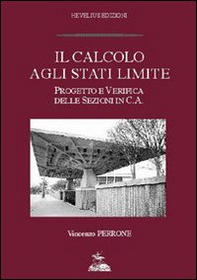 Il calcolo agli stati limite. Progetto e verifica delle sezioni in c. a. - Librerie.coop