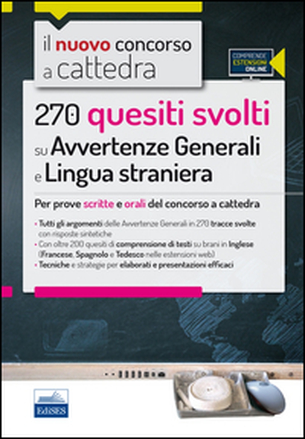 Il nuovo concorso a cattedra. 270 quesiti svolti su avvertenze generali e lingua straniera. Per prove scritte e orali del concorso a cattedra - Librerie.coop Il nuovo concorso a cattedra. 270 quesiti svolti su avvertenze generali e lingua straniera. Per prove scritte e orali del concorso a cattedra - Librerie.coop